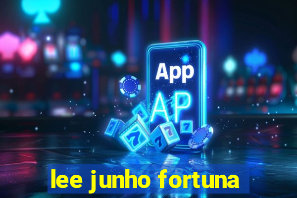 lee junho fortuna